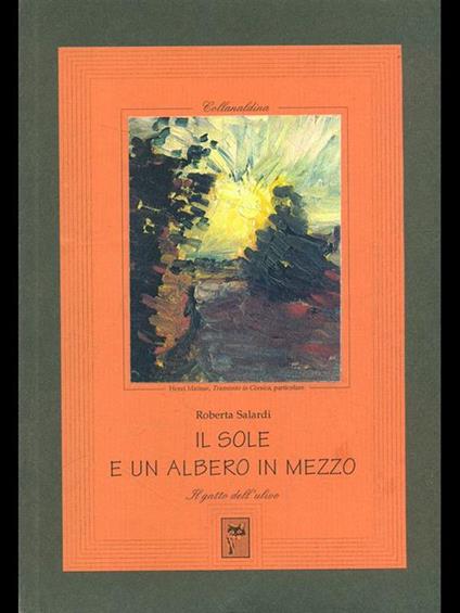 Il sole e un albero in mezzo. Prima edizione. Copia autografata - Roberta Salardi - copertina