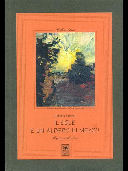 Il sole e un albero in mezzo. Prima edizione. Copia autografata - Roberta Salardi - copertina