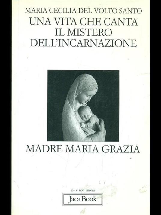 Una vita che canta. Il mistero dell'incarnazione. Madre Maria Grazia - Maria Cecilia del Volto Santo - copertina