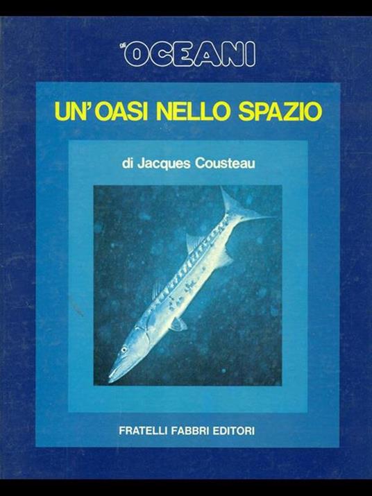 Un' oasi nello spazio - Jacques Y. Cousteau - copertina