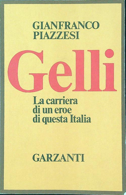Gelli. La carriera di un eroedi questa Italia