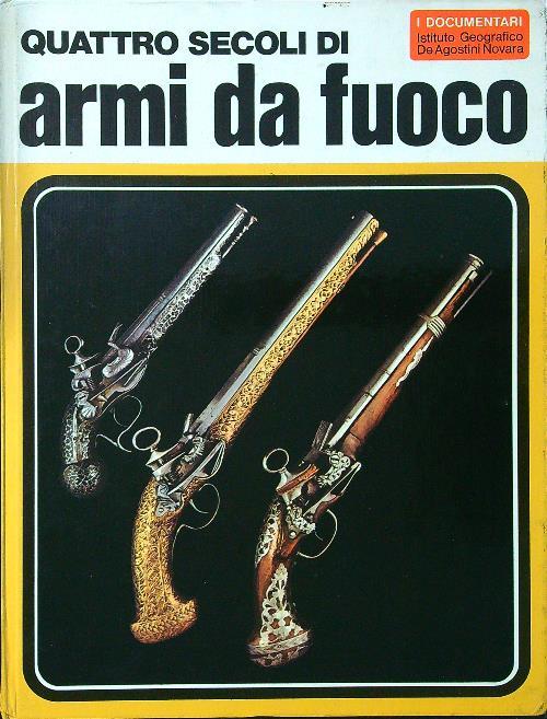 Quattro secoli di Armi da fuoco