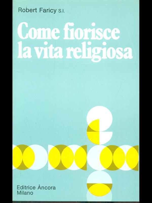 Come fiorisce la vita religiosa