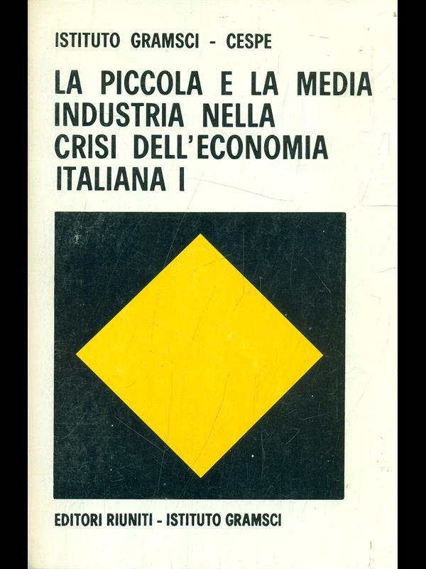 La piccola e la media industria nella crisi dell'economia italiana I