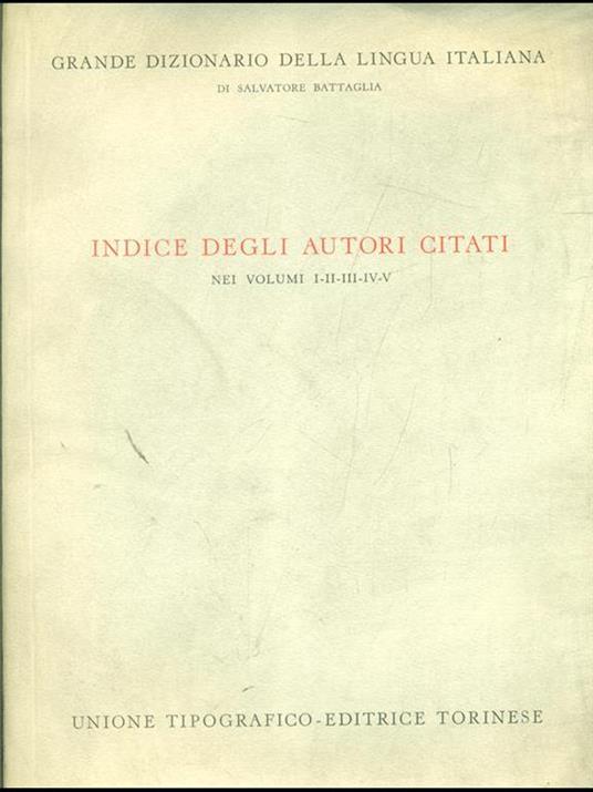 Indice degli autori citati nei vol.I-V- Grande Dizionario della lingua italiana - Salvatore Battaglia - copertina