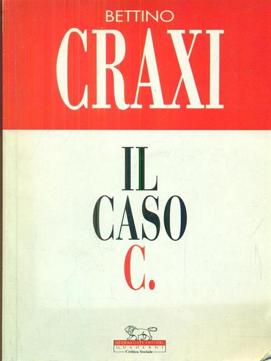 Il Caso C - Bettino Craxi - copertina