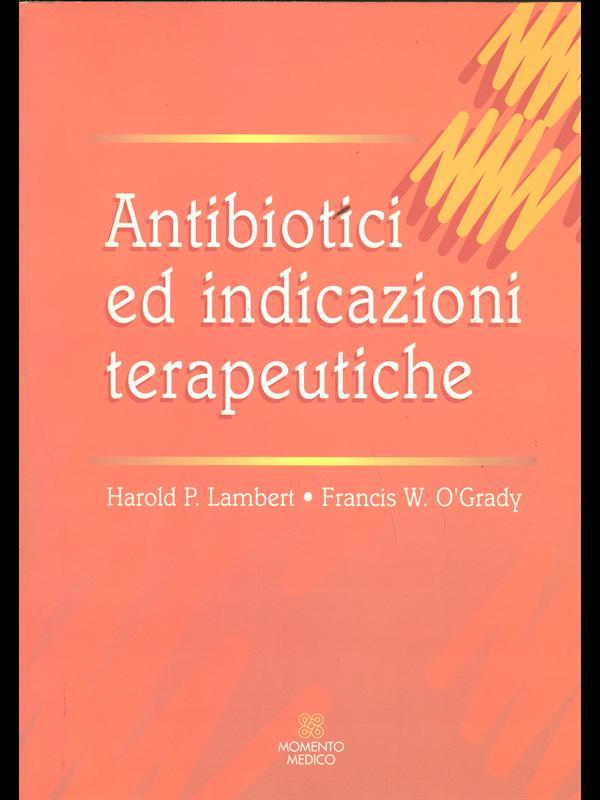 Antibiotici e indicazioni terapeutiche