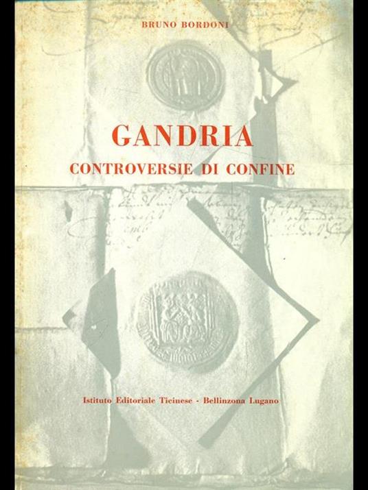 Gandria, controversie di confine - Bruno D. Bordoni - copertina