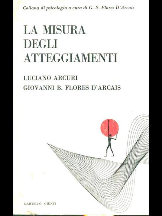 La misura degli atteggiamenti - Luciano Arcuri,Giovanni B. Flores d'Arcais - copertina