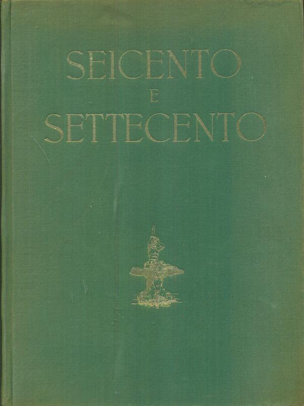 Il seicento e il Settecento