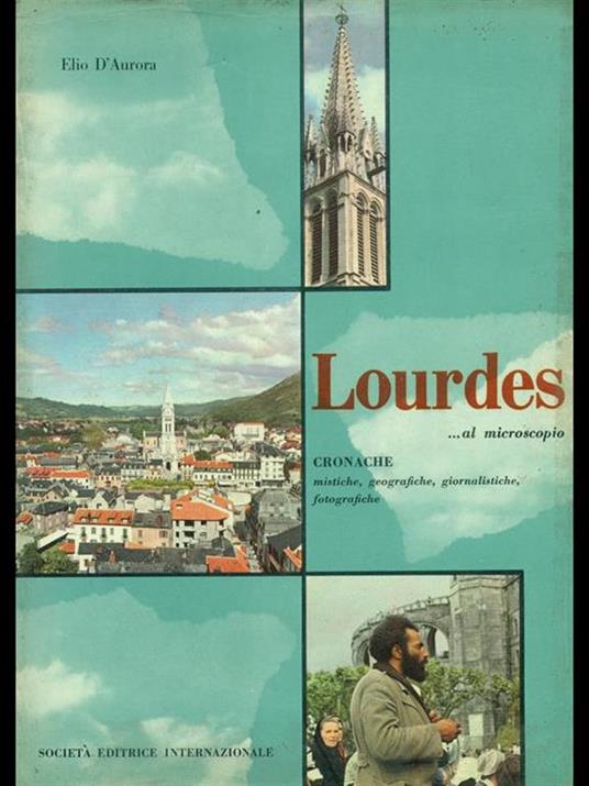 Lourdes al microscopio - Elio D'Aurora - copertina
