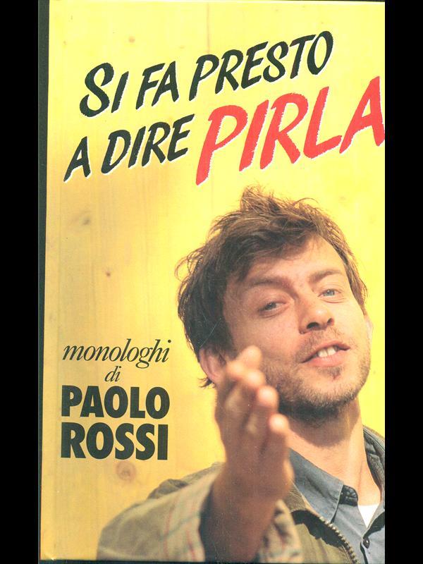 Si fa presto a dire pirla