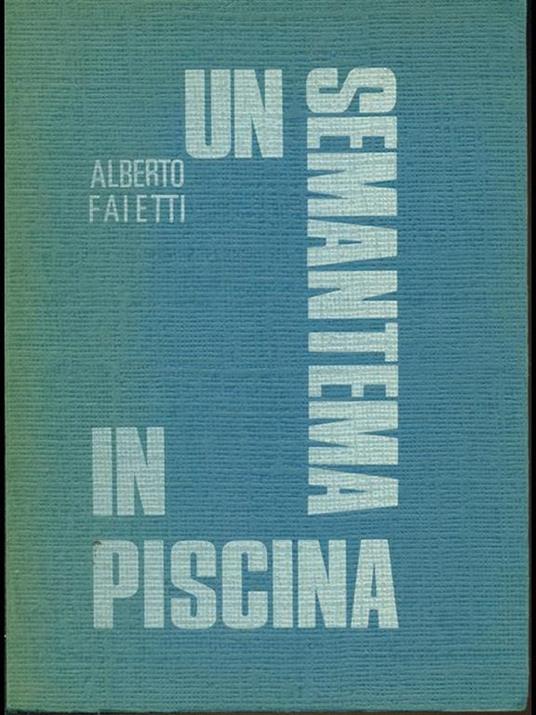 Un semantema in piscina - Alberto Faietti - copertina