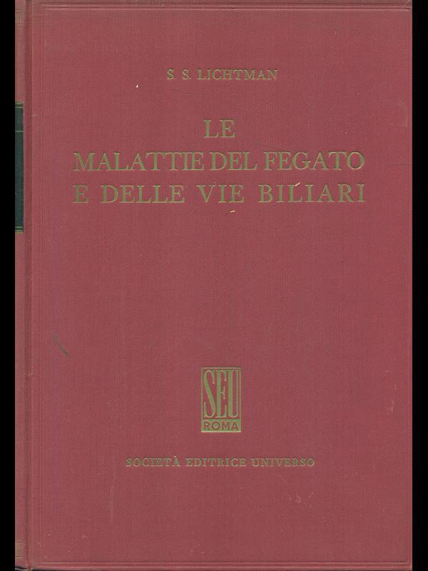 Le malattie del fegato e delle vie biliari 2 vll