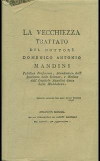 La vecchiezza trattato del dottore Domenico Antonio Mandini - 2