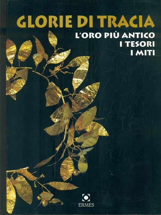 Glorie di Tracia - l'oro piu antico i tesori i miti - copertina