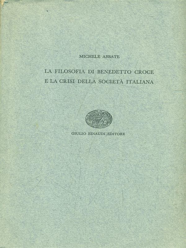 La filosofia di Benedetto Croce e la crisi della società italiana