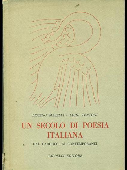 Un secolo di poesia italiana - Lisseno Maselli,Luigi Tentoni - copertina