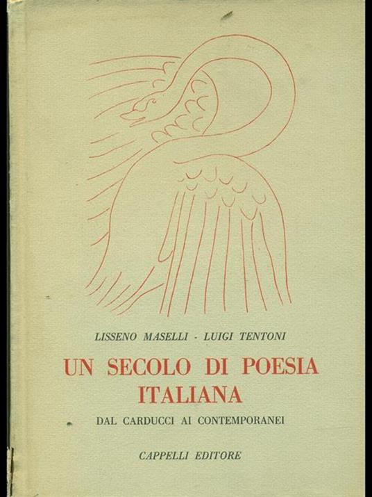 Un secolo di poesia italiana - Lisseno Maselli,Luigi Tentoni - copertina