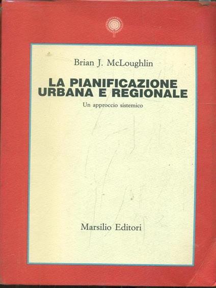 La pianificazione urbana e regionale - Brian J. McLoughlin - copertina