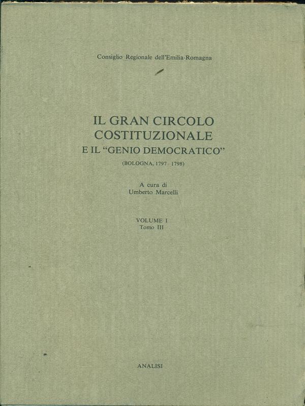 Il Gran Circolo Costituzionale e il genio democratico Vol. 1 tomo3