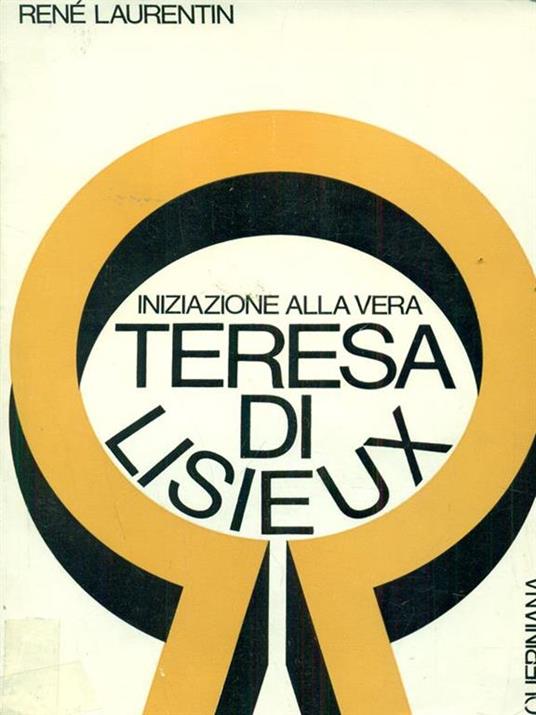 Iniziazione alla vera Teresa di Lisieux - René Laurentin - copertina