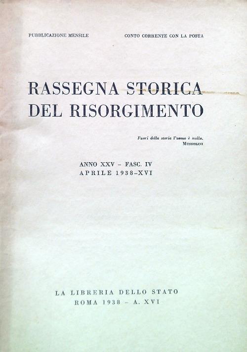 Rassegna storica del Risorgimento anno XXV Fasc. IV aprile 1938