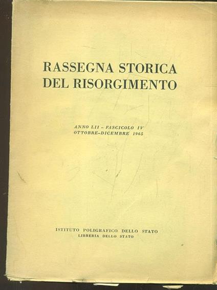 Rassegna storica del Risorgimento anno LIIfasc. IV ottobre novembre 1965 - copertina