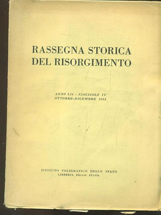 Rassegna storica del Risorgimento anno LIIfasc. IV ottobre novembre 1965 - copertina