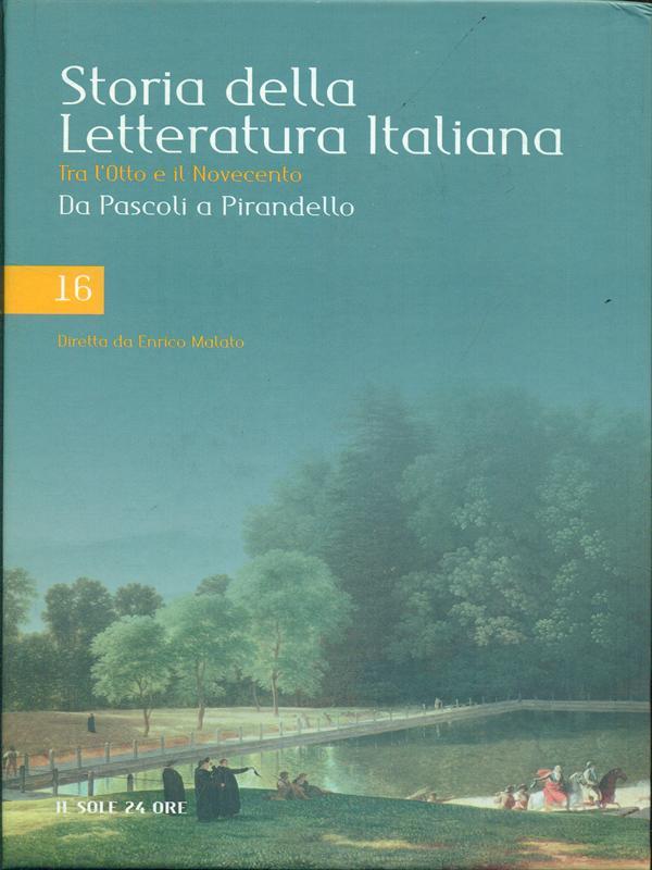 Storia della letteratura italiana 16 Da Pascoli a Pirandello