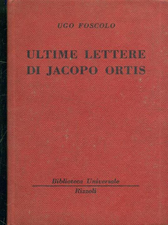Ultime lettere di Jacopo Ortis - Ugo Foscolo - copertina