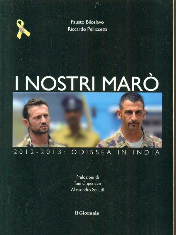 I nostri Marò: 2012-2013: Odissea in India