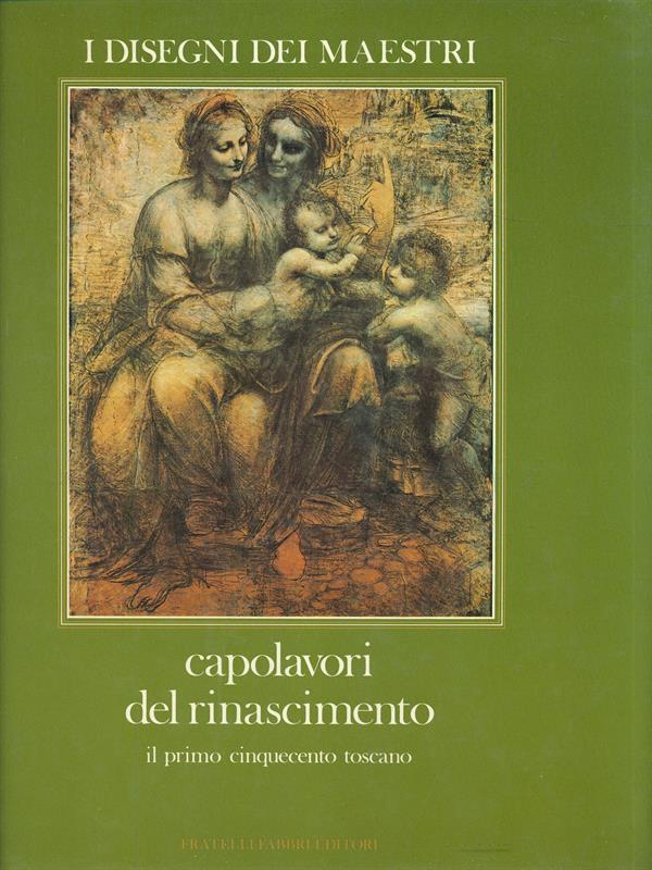 Capolavori del Rinascimento: Il primo Cinquecento toscano