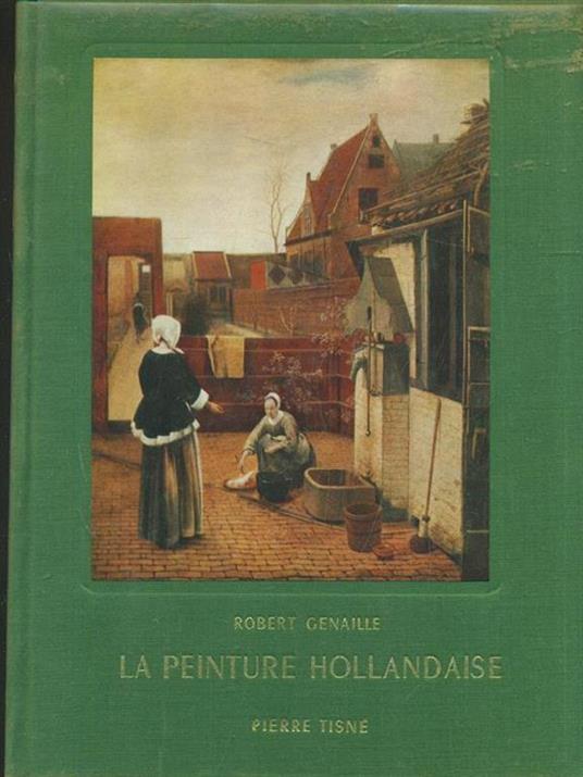 La peinture hollandaise - Robert Genaille - copertina