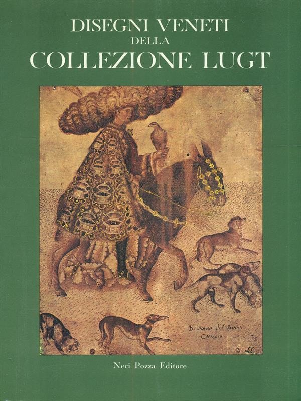 Disegni veneti della Collezione Lugt