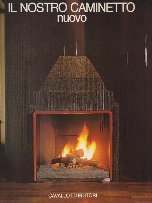 Il nostro caminetto nuovo