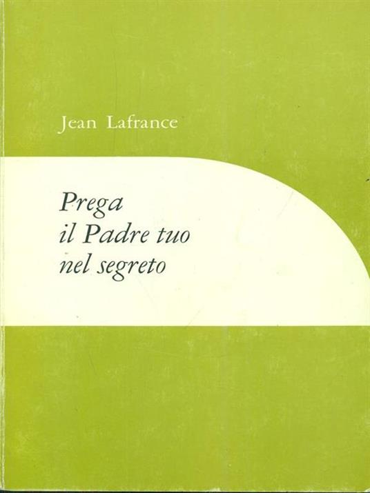 Prega il Padre tuo nel segreto - Jean Lafrance - copertina