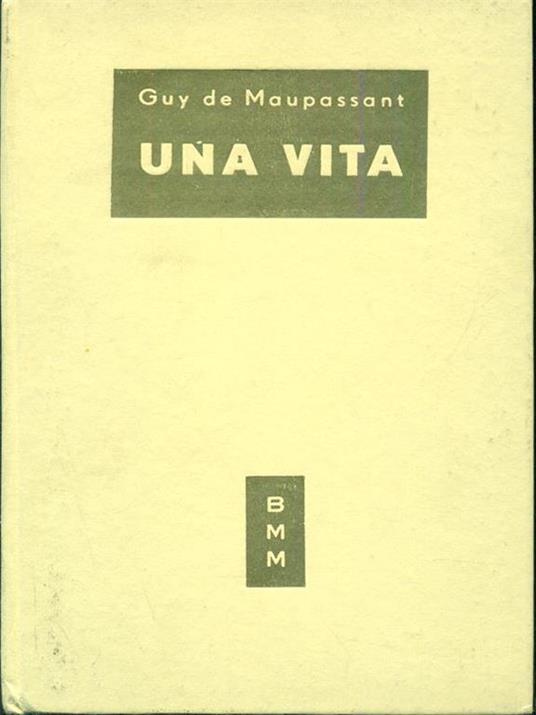 Una vita - Guy de Maupassant - copertina