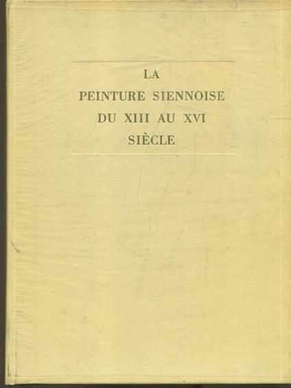La peinture seinnoise du XIII au XVI siecle - Enzo Carli - copertina
