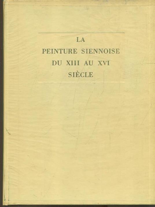 La peinture seinnoise du XIII au XVI siecle - Enzo Carli - copertina