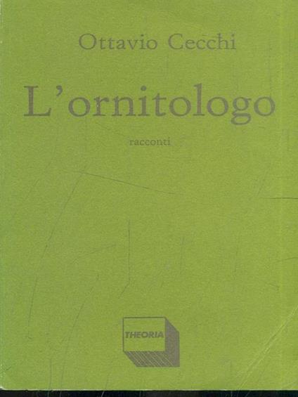 L' ornitologo - Ottavio Cecchi - copertina