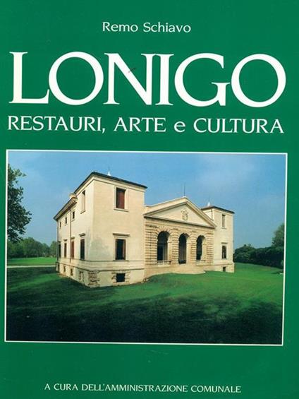 Lonigo-Restauri, arte e cultura - Remo Schiavo - copertina