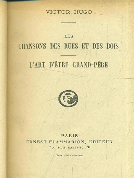chansons de rues et des bois. L'art d'etre grand-pere - Victor Hugo - copertina