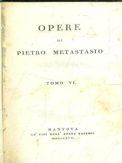 Opere tomo VI - Pietro Metastasio - copertina