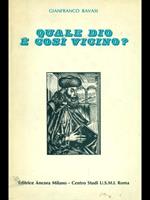 Quale Dio é così vicino?