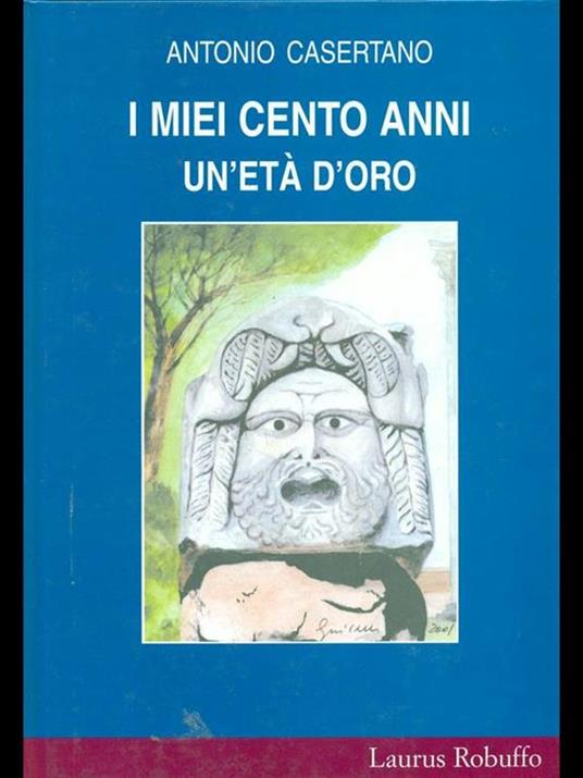 I miei cento anni. Un' età d'oro - Antonio Casertano - copertina