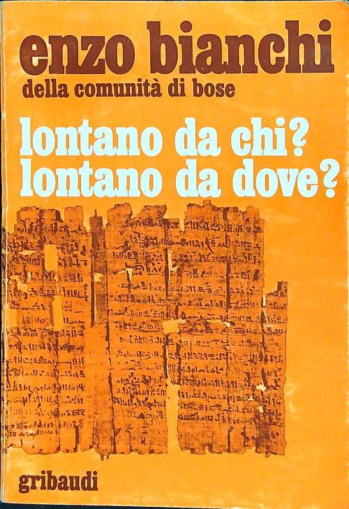 Lontano da chi? Lontano da dove?
