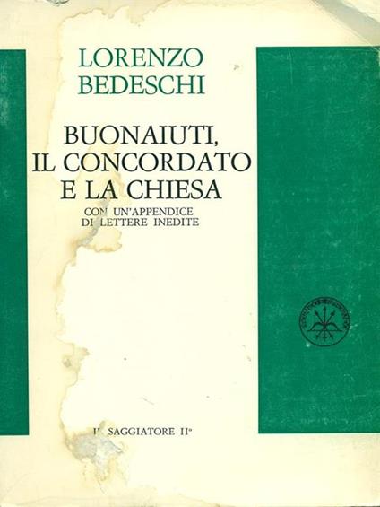 Buonaiuti, il concordato e la Chiesa - Lorenzo Bedeschi - copertina