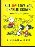 But we love you, Charlie Brown