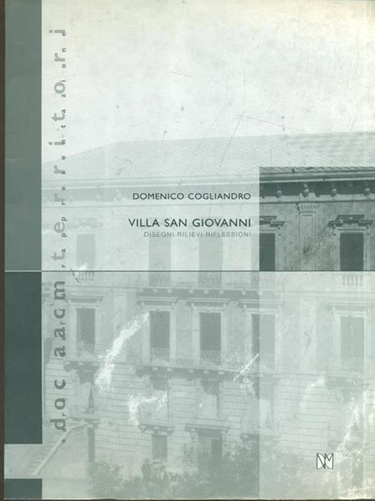 Villa San Giovanni. Disegni, rilievi, riflessioni - Domenico Cogliandro - copertina